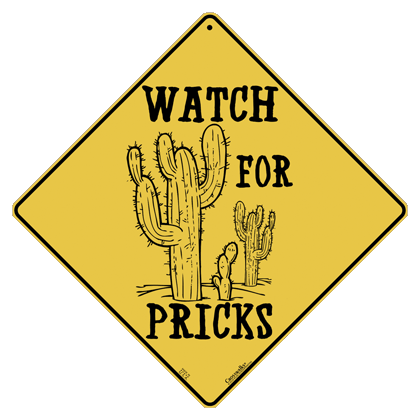 Watch For Pricks Crossing