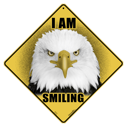 I Am Smiling Eagle Sign