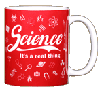 Science Is A Real Thing Ceramic Mug